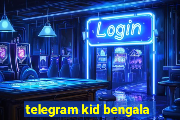 telegram kid bengala